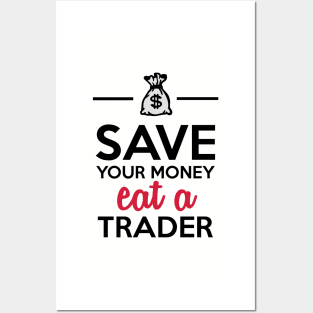 Money & Trader - Save your Money eat a Trader Posters and Art